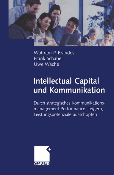 Wolfram Brandes, Frank Schabel, Uwe Wache - Intellectual Capital und Kommunikation, Häftad