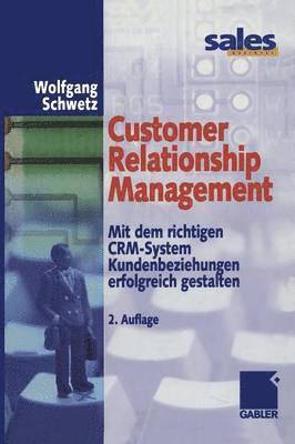 Wolfgang Schwetz - Customer Relationship Management, Häftad