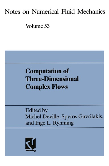 Michel Deville, Spyros Gavrilakis, Inge L. Ryhming - Computation of Three-Dimensional Complex Flows, Häftad