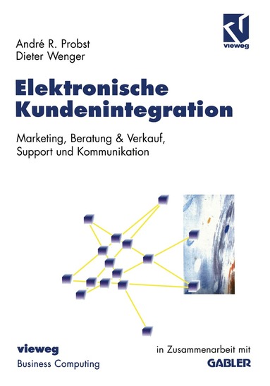 André-R. Probst, Dieter Wenger - Elektronische Kundenintegration, Häftad