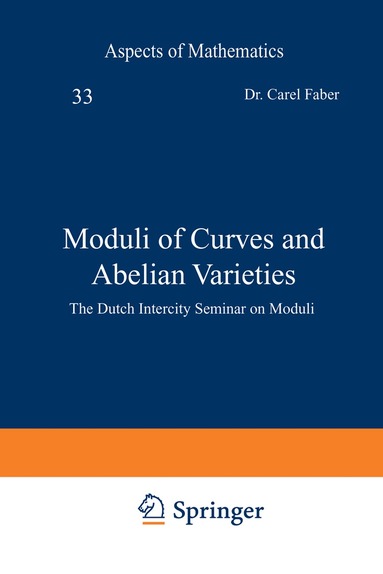 Carel Faber, Eduard Looijenga - Moduli of Curves and Abelian Varieties, Häftad