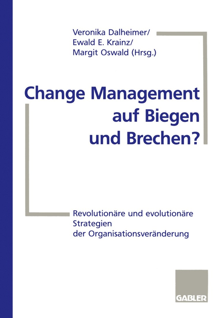 Ewald E. Krainz, Margit Oswald - Change Management auf Biegen und Brechen?, Häftad