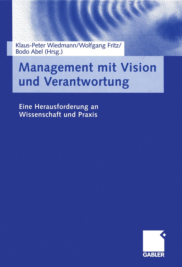 Klaus-Peter Wiedmann, Wolfgang Fritz, Bodo Abel - Management mit Vision und Verantwortung, Häftad