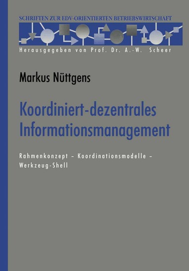 Markus Nüttgens - Koordiniert-dezentrales Informationsmanagement, Häftad