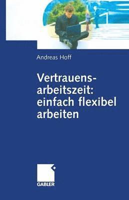 bokomslag Vertrauensarbeitszeit: einfach flexibel arbeiten