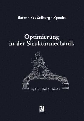 Horst Baier, Christoph Seeßelberg, Bernhard Specht - Optimierung in der Strukturmechanik, Häftad