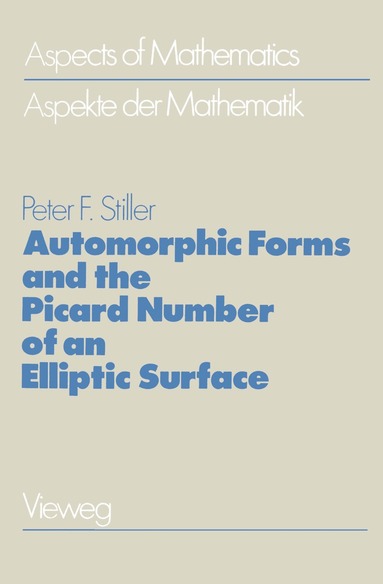 Peter F. Stiller - Automorphic Forms and the Picard Number of an Elliptic Surface, Häftad