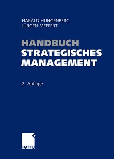 Harald Hungenberg, Jürgen Meffert - Handbuch Strategisches Management, Häftad
