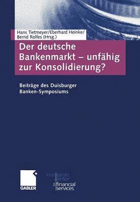 bokomslag Der deutsche Bankenmarkt  unfhig zur Konsolidierung?