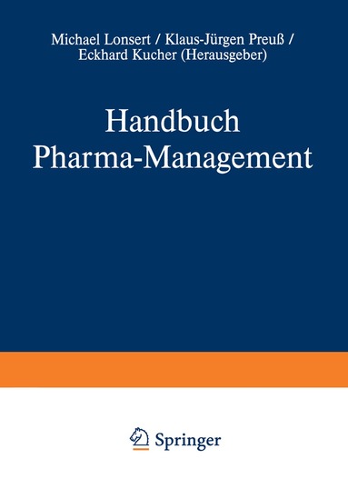 Michael Lonsert, Klaus-Jürgen Preuß, Eckhard Kucher - Handbuch Pharma-Management, Häftad