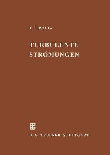 Julius C. Rotta - Turbulente Strömungen, Häftad