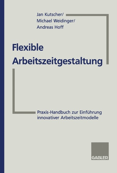 Michael Weidinger, Andreas Hoff - Flexible Arbeitszeitgestaltung, Häftad