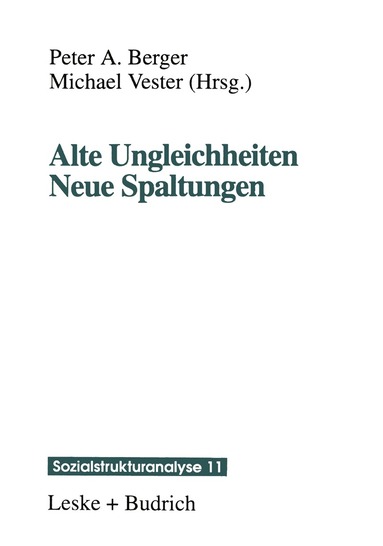 Peter A. Berger, Peter A. Berger - Alte Ungleichheiten Neue Spaltungen, Häftad
