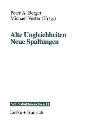 bokomslag Alte Ungleichheiten Neue Spaltungen