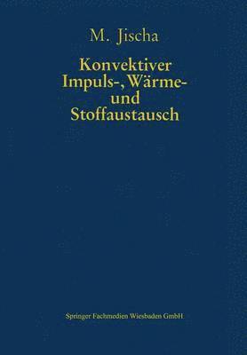 Michael Jischa - Konvektiver Impuls-, Wärme- und Stoffaustausch, Häftad