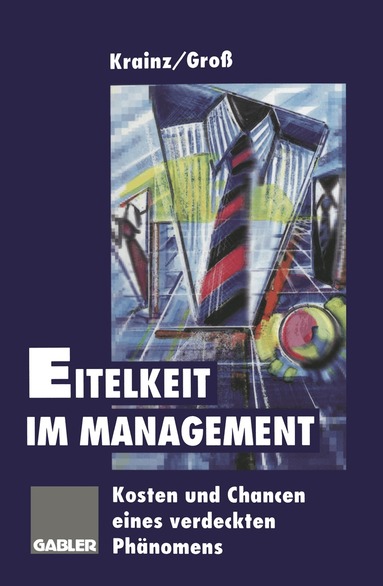 Ewald E. Krainz, Horst Groß - Eitelkeit im Management, Häftad