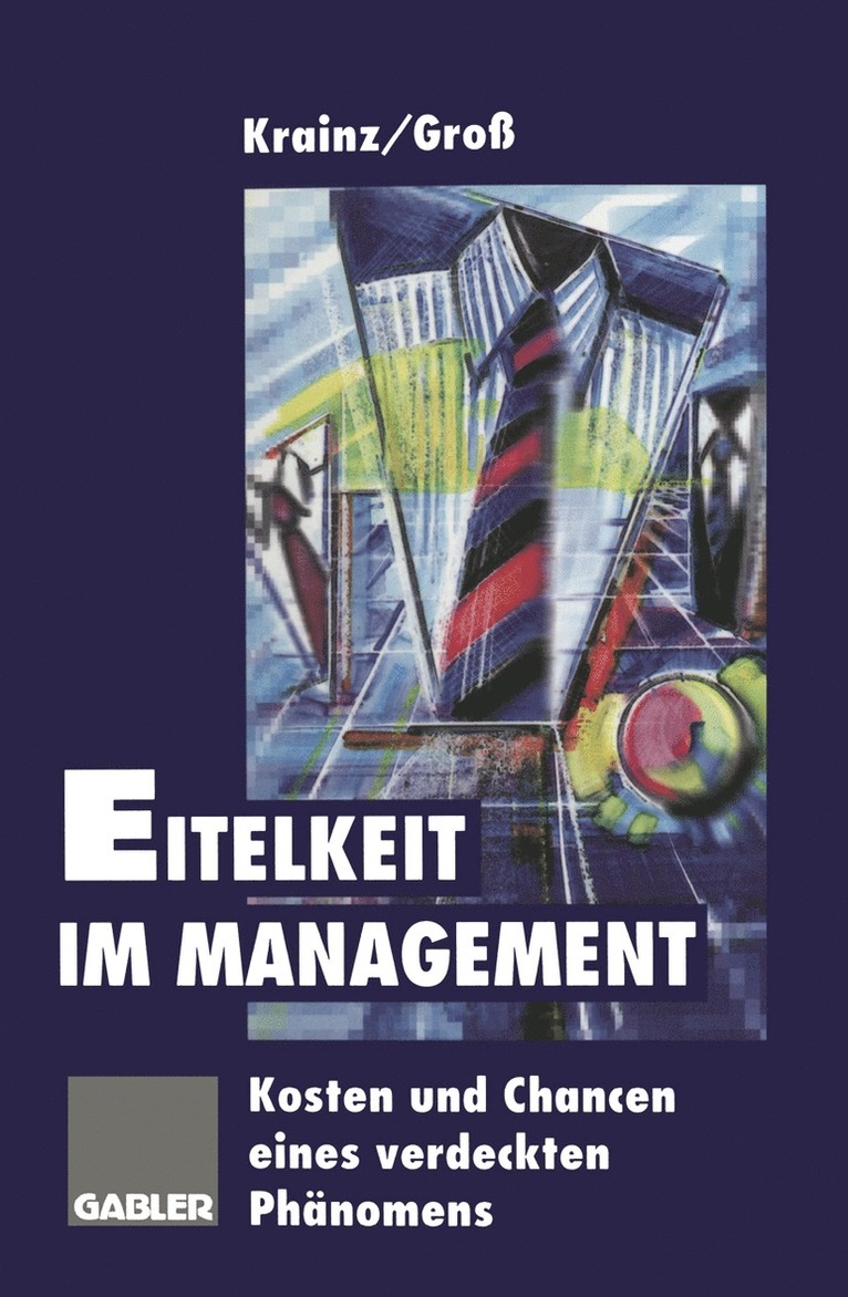 Ewald E. Krainz, Horst Groß, Horst Gross - Eitelkeit im Management, Häftad