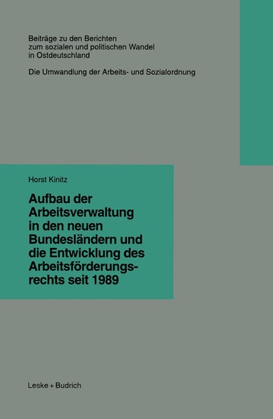 Aufbau der Arbeitsverwaltung in den neuen Bundesländern und die Entwicklung des Arbeitsförderungsrechts seit 1989, Häftad