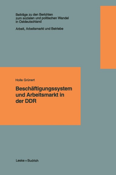 Holle Grünert - Beschäftigungssystem und Arbeitsmarkt in der DDR, Häftad