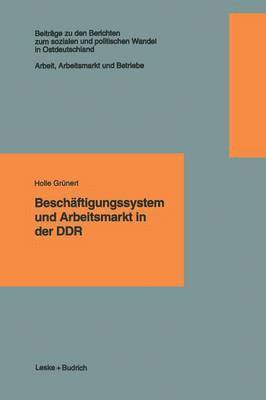 Beschftigungssystem und Arbeitsmarkt in der DDR 1