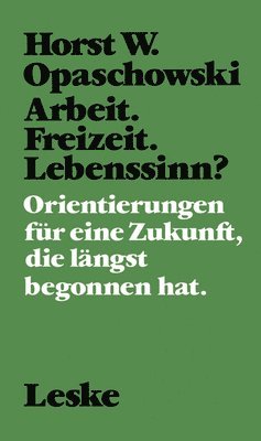 bokomslag Arbeit. Freizeit. Lebenssinn?