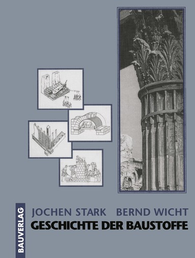 Jochen Stark, Bernd Wicht - Geschichte der Baustoffe, Häftad