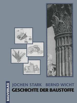 Jochen Stark, Bernd Wicht - Geschichte der Baustoffe, Häftad