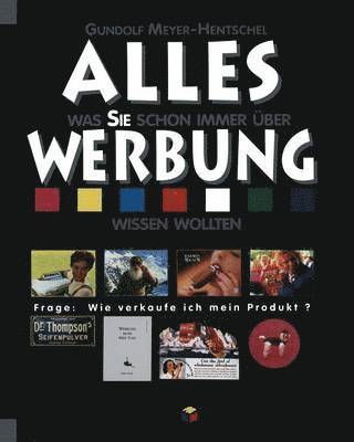 bokomslag ALLES was Sie schon immer über WERBUNG wissen wollten