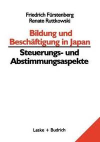 bokomslag Bildung und Beschftigung in Japan  Steuerungs- und Abstimmungsaspekte