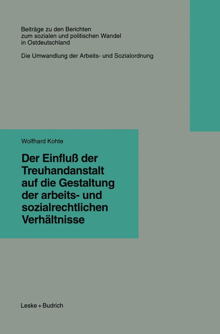 Der Einflu der Treuhandanstalt auf die Gestaltung der arbeits- und sozialrechtlichen Verhltnisse 1