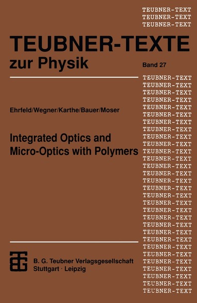 Wolfgang Karthe, Gerhard Wegner, Hans-Dieter Bauer, Herbert O. Moser - Integrated Optics and Micro-Optics with Polymers, Häftad