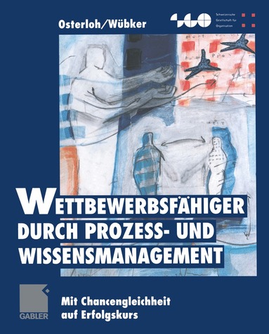Margit Osterloh, Sigrid Wübker - Wettbewerbsfähiger durch Prozeß- und Wissensmanagement, Häftad