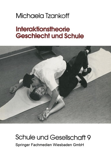 Michaela Tzankoff - Interaktionstheorie, Geschlecht und Schule, Häftad