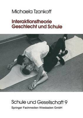 Michaela Tzankoff - Interaktionstheorie, Geschlecht und Schule, Häftad