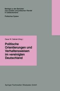 bokomslag Politische Orientierungen und Verhaltensweisen im vereinigten Deutschland