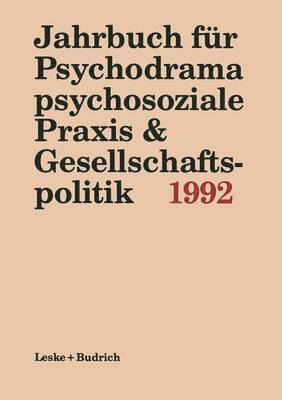 Jahrbuch fr Psychodrama, psychosoziale Praxis & Gesellschaftspolitik 1992 1