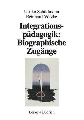 Integrationspdagogik: Biographische Zugnge 1