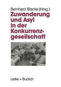 bokomslag Zuwanderung und Asyl in der Konkurrenzgesellschaft