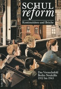 bokomslag Schulreform  Kontinuitten und Brche Das Versuchsfeld Berlin-Neuklln