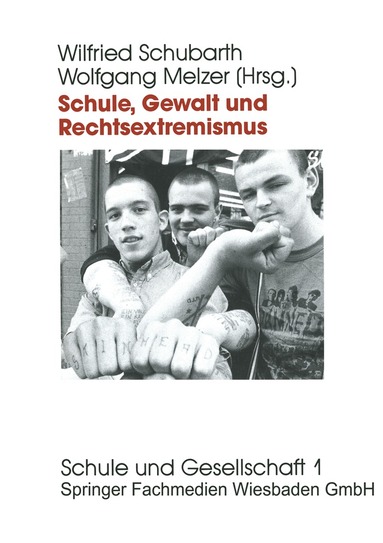 Wilfried Schubarth, Wolfgang Melzer - Schule, Gewalt und Rechtsextremismus, Häftad