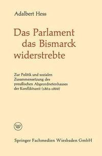 bokomslag Das Parlament das Bismarck widerstrebte