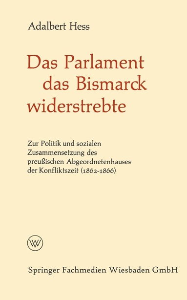 Adalbert Hess, Adalbert Hess - Das Parlament das Bismarck widerstrebte, Häftad