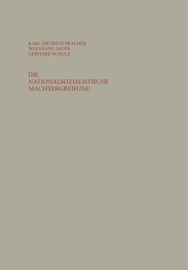 Karl Dietrich Bracher, Karl Dietrich Bracher, Wolfgang Sauer, Gerhard Schulz - Die nationalsozialistische Machtergreifung, Häftad