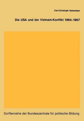 Carl-Christoph Schweitzer, Carl-Christoph Schweitzer - Die USA und der Vietnam-Konflikt 1964–1967, Häftad