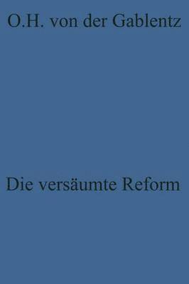 Otto Heinrich von der Gablentz, Gablentz, Otto Heinrich ?Von Der? Gablenglishtz, Otto Heinrich Gablentz, Otto Heinrich von der Gablentz, Otto Heinrich Von Der Gablentz - Die versäumte Reform, Häftad