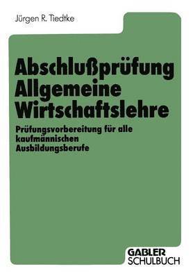 Abschluprfung Allgemeine Wirtschaftslehre 1