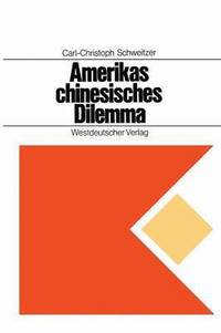 bokomslag Amerikas chinesisches Dilemma