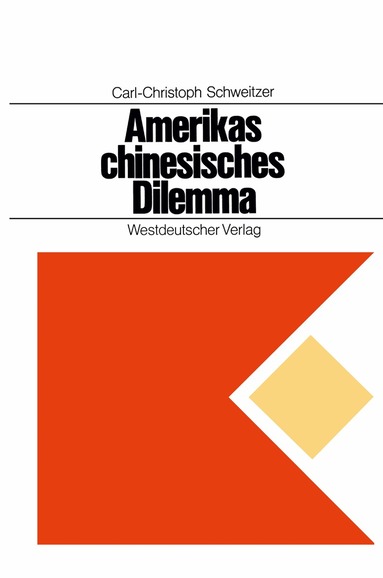 Carl-Christoph Schweitzer, Carl-Christoph Schweitzer - Amerikas chinesisches Dilemma, Häftad