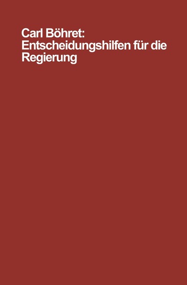 Carl Böhret, Carl Böhret - Entscheidungshilfen für die Regierung, Häftad