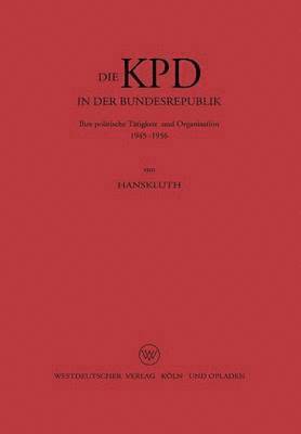 bokomslag Die KPD in der Bundesrepublik